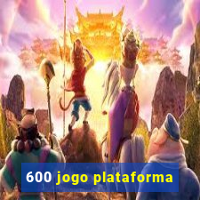 600 jogo plataforma